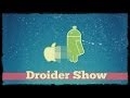 Droider Show #118. Android засадил Apple по самый Google Play