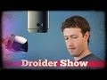 Droider Show #133. Зачем Facebook’у это всё?