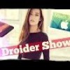 Droider Show #227 Презентация Apple и право на интернет